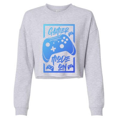 Gamer Mode On! Funny Gift Cropped Pullover Crew