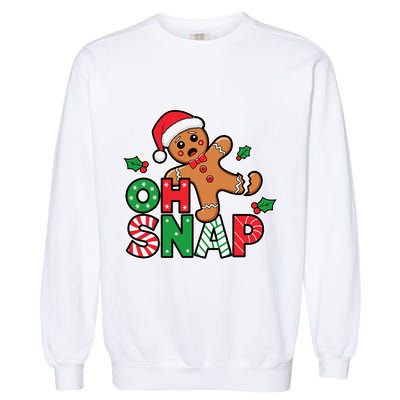 Gingerbread Man Oh Snap Christmas Funny Cookie Baking Garment-Dyed Sweatshirt