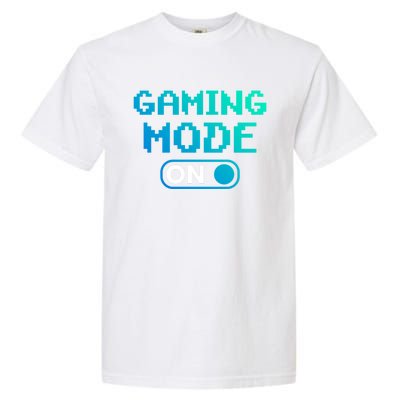 Gaming Mode On Gamers Pixelated Quote Cute Gift Garment-Dyed Heavyweight T-Shirt