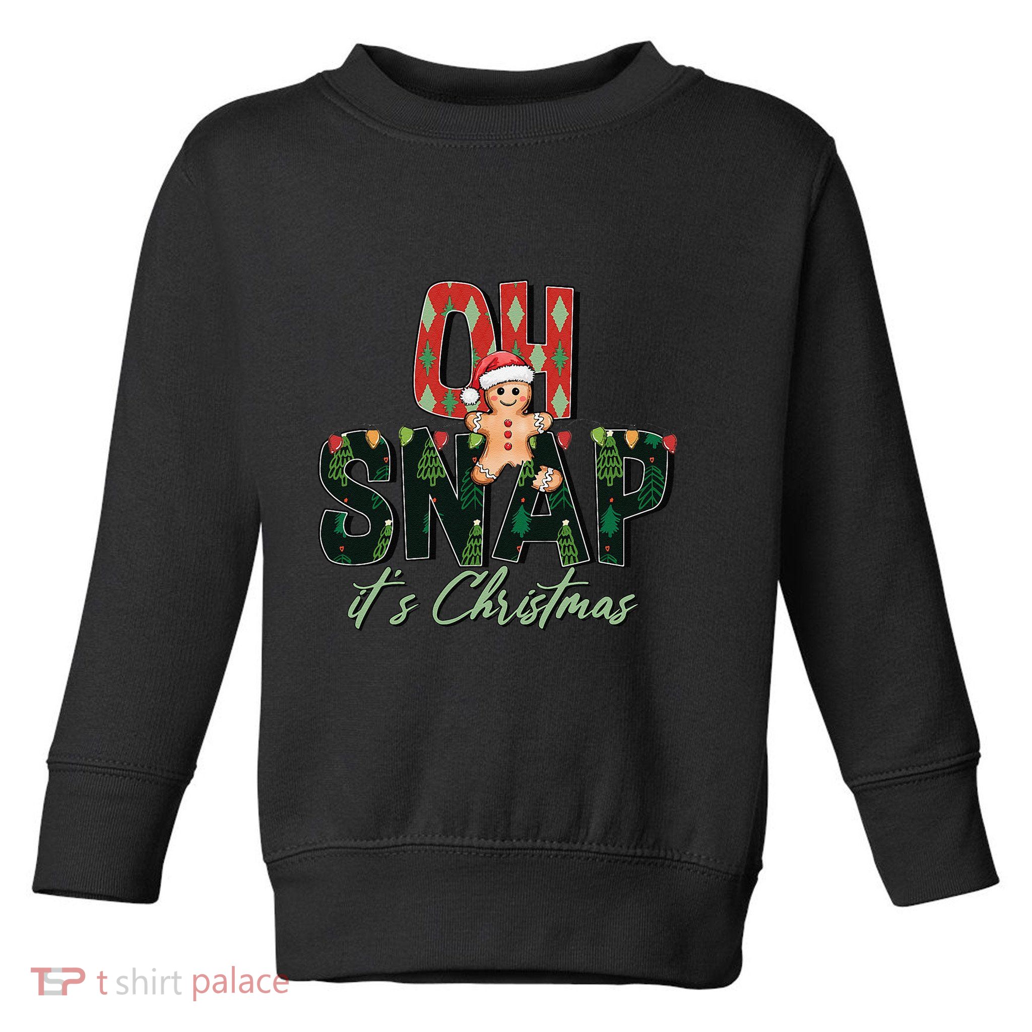 Gingerbread Man Oh Snap Christmas Funny Cookie Baking Toddler Sweatshirt