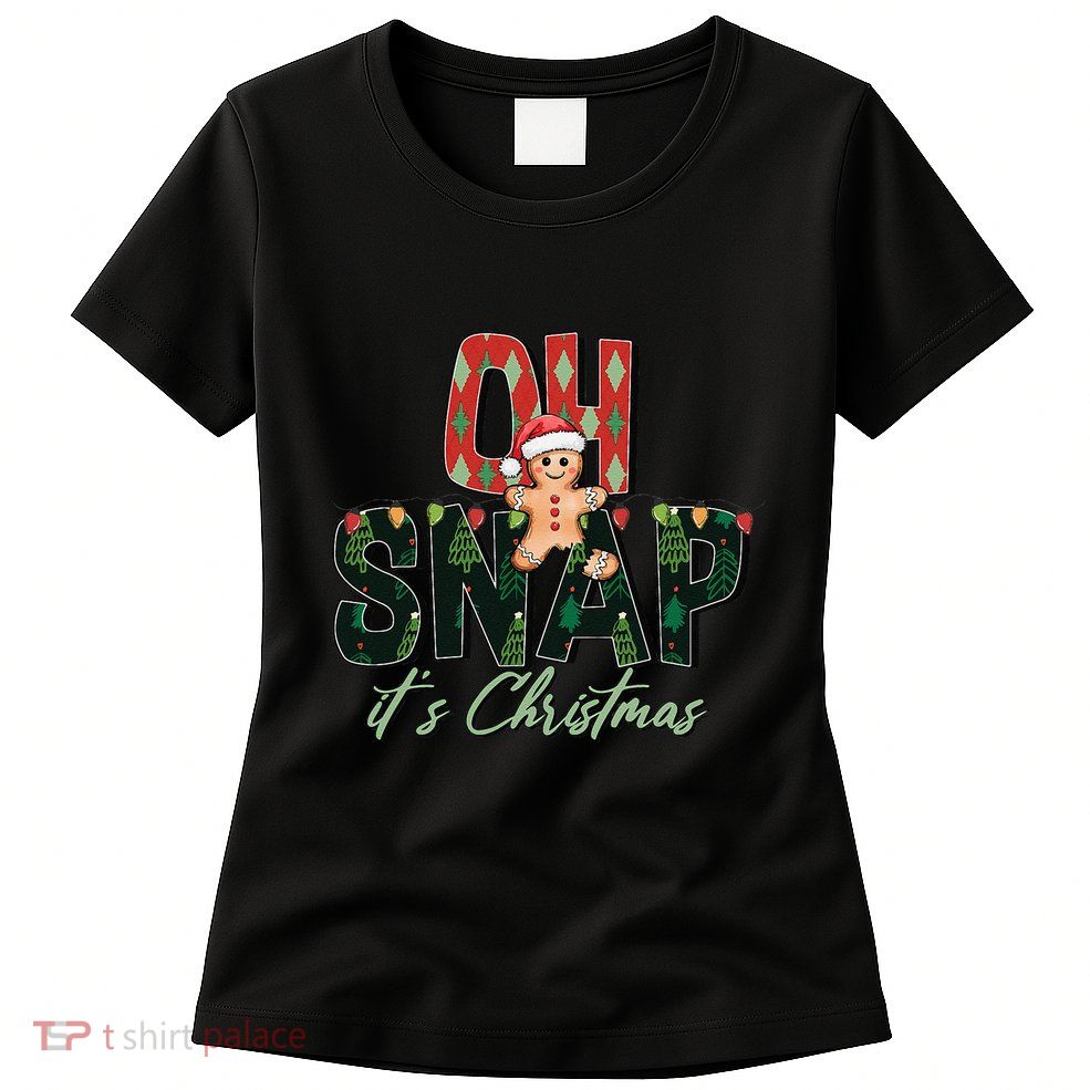Gingerbread Man Oh Snap Christmas Funny Cookie Baking Womens T-Shirt