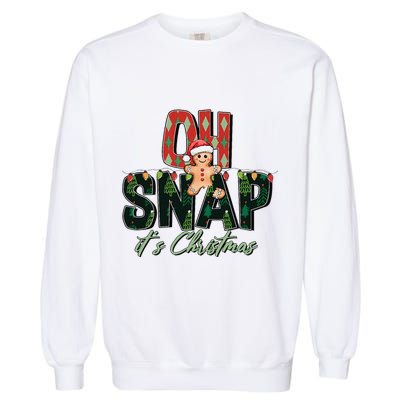 Gingerbread Man Oh Snap Christmas Funny Cookie Baking Garment-Dyed Sweatshirt