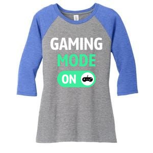 Gaming Mode On Cool Unique Gamer Video Games Fun Gift Women's Tri-Blend 3/4-Sleeve Raglan Shirt