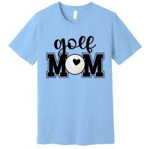 Golf Mom Of A Golf Player Mother Golfing Mama Cool Gift Premium T-Shirt