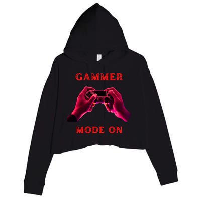 Gammer Mode On Fummy Gamer Saying Gift Crop Fleece Hoodie