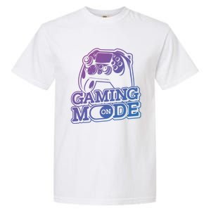 Gaming Mode On Gaming Gamer Nerd Geek Video Games Great Gift Garment-Dyed Heavyweight T-Shirt