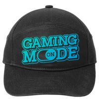 Gaming Mode On Nerd Video Games Geek Video Games Great Gift 7-Panel Snapback Hat