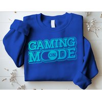 Gaming Mode On Nerd Video Games Geek Video Games Great Gift Sweatshirt