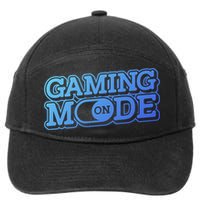 Gaming Mode On Nerd Video Games Geek Video Games Great Gift 7-Panel Snapback Hat
