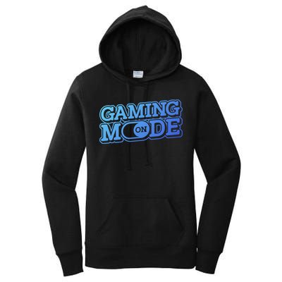 Gaming Mode On Nerd Video Games Geek Video Games Great Gift Women's Pullover Hoodie