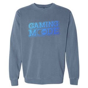 Gaming Mode On Nerd Video Games Geek Video Games Great Gift Garment-Dyed Sweatshirt