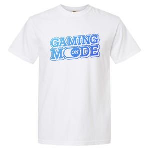 Gaming Mode On Nerd Video Games Geek Video Games Great Gift Garment-Dyed Heavyweight T-Shirt