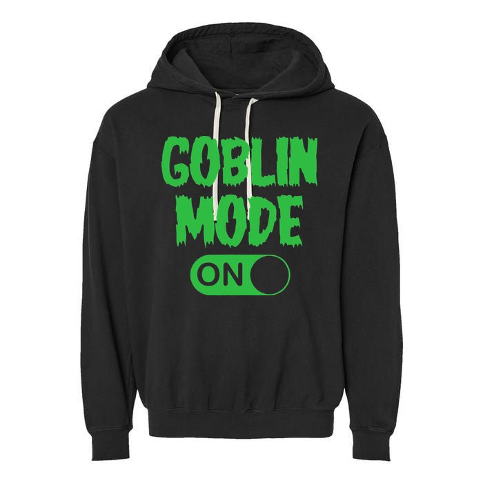 GOBLIN MODE ON funny quotes saying Garment-Dyed Fleece Hoodie