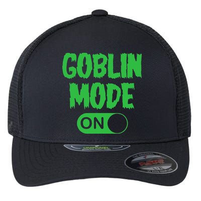 GOBLIN MODE ON funny quotes saying Flexfit Unipanel Trucker Cap
