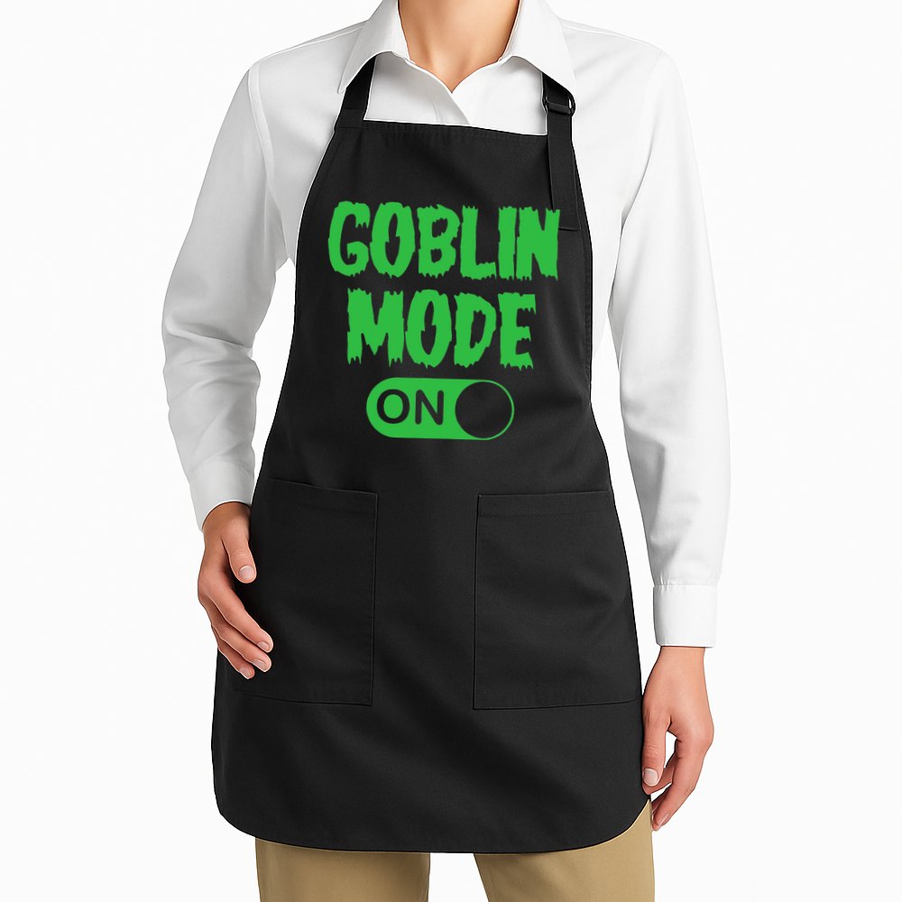 GOBLIN MODE ON funny quotes saying Apron