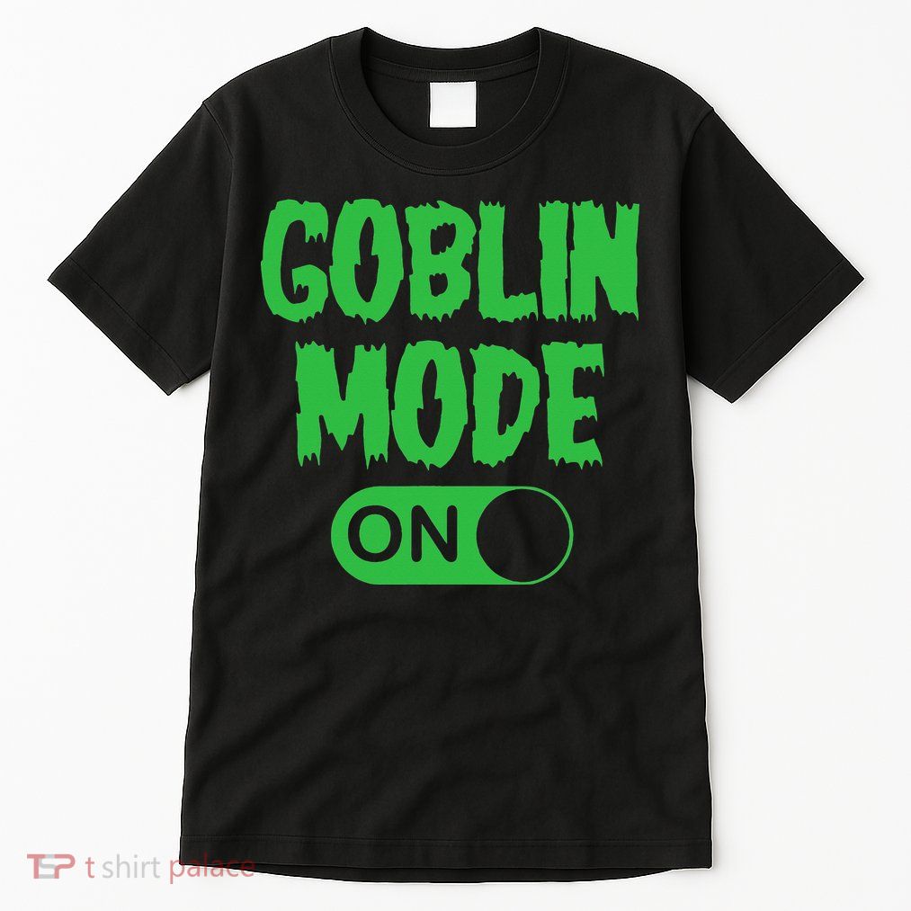 GOBLIN MODE ON funny quotes saying Tall T-Shirt