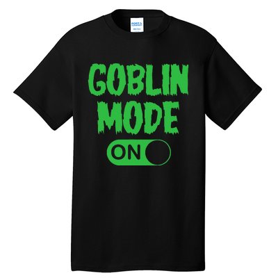 GOBLIN MODE ON funny quotes saying Tall T-Shirt