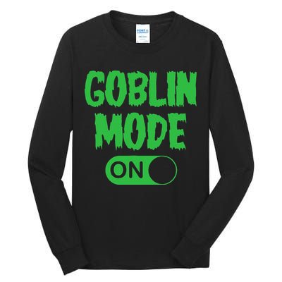 GOBLIN MODE ON funny quotes saying Tall Long Sleeve T-Shirt