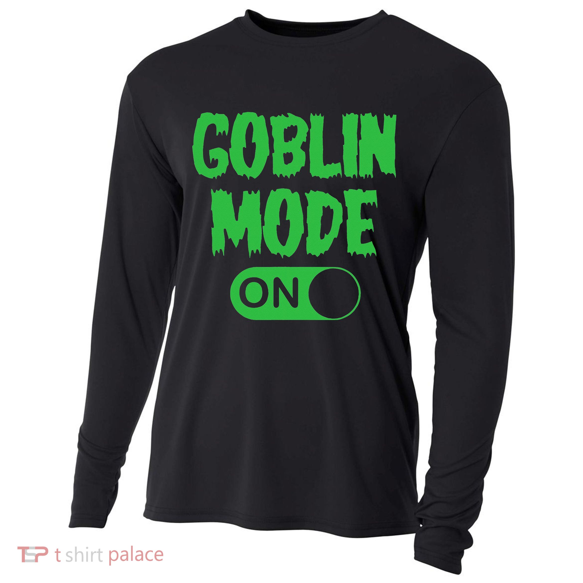 GOBLIN MODE ON funny quotes saying Cooling Performance Long Sleeve Crew