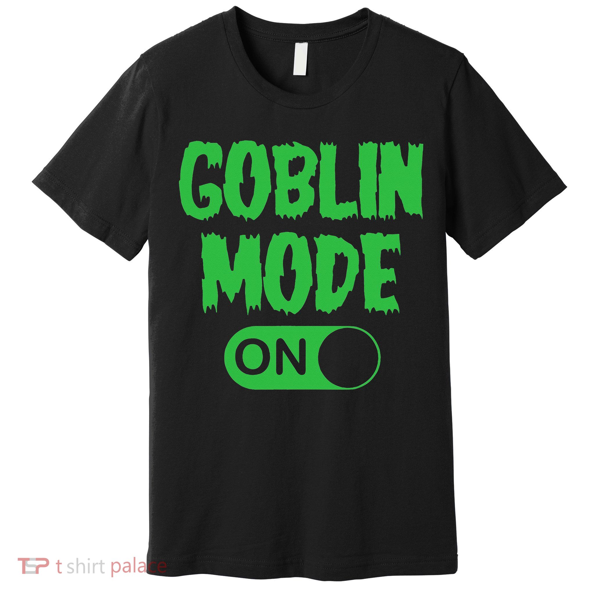 GOBLIN MODE ON funny quotes saying Premium T-Shirt
