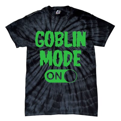 GOBLIN MODE ON funny quotes saying Tie-Dye T-Shirt