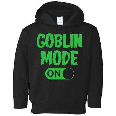 GOBLIN MODE ON funny quotes saying Toddler Hoodie