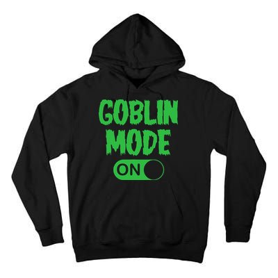 GOBLIN MODE ON funny quotes saying Tall Hoodie
