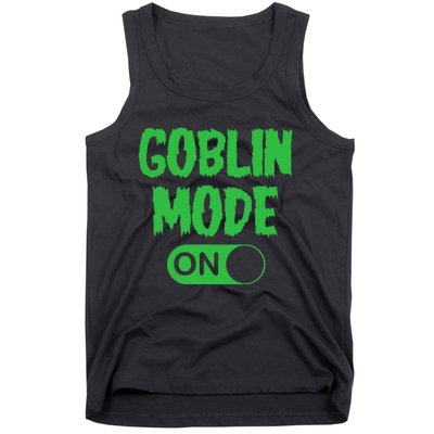 GOBLIN MODE ON funny quotes saying Tank Top