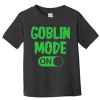 GOBLIN MODE ON funny quotes saying Toddler T-Shirt