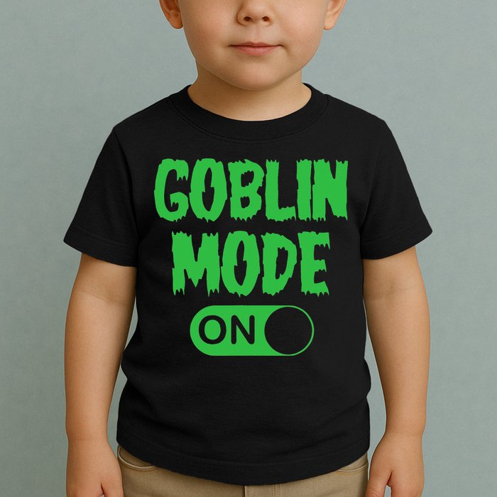 GOBLIN MODE ON funny quotes saying Toddler T-Shirt