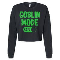 GOBLIN MODE ON funny quotes saying Cropped Pullover Crew