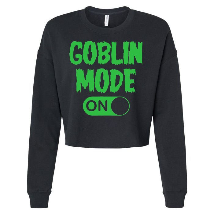 GOBLIN MODE ON funny quotes saying Cropped Pullover Crew