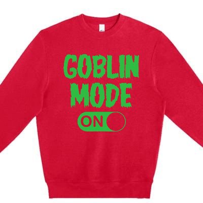 GOBLIN MODE ON funny quotes saying Premium Crewneck Sweatshirt