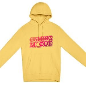 Gaming Mode On Nerd Video Games Geek Video Games Great Gift Premium Pullover Hoodie