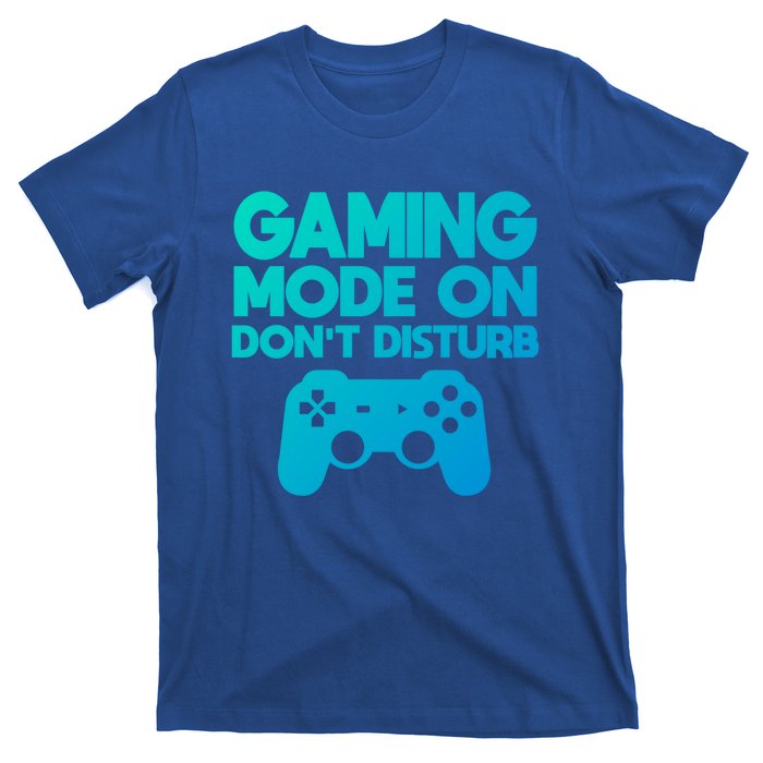 Gaming Mode On Dont Disturb Gaming Video Games Gift T-Shirt