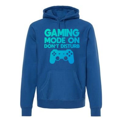 Gaming Mode On Dont Disturb Gaming Video Games Gift Premium Hoodie