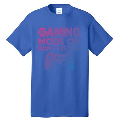 Gaming Mode On Dont Disturb Gaming Video Games Gift Tall T-Shirt