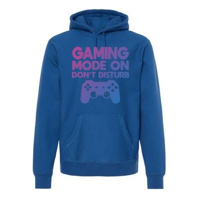 Gaming Mode On Dont Disturb Gaming Video Games Gift Premium Hoodie