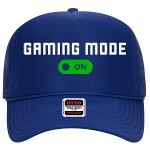 Gaming Mode On Gamer Gaming Gift High Crown Mesh Back Trucker Hat