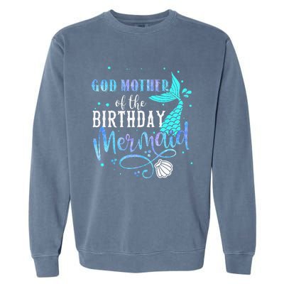 GOD MOTHER Of The Birthday Mermaid Matching Family Party Garment-Dyed Sweatshirt