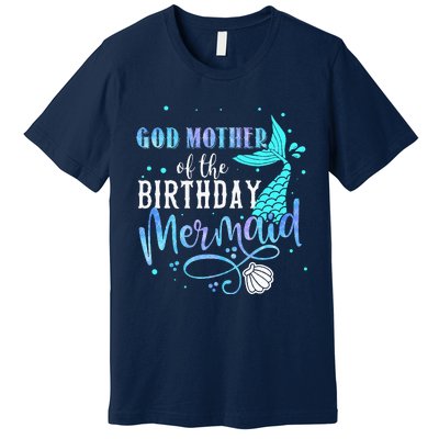 GOD MOTHER Of The Birthday Mermaid Matching Family Party Premium T-Shirt