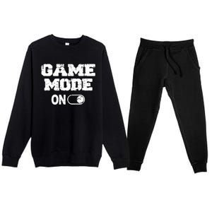 Game Mode On Video Games Player Quote Fun Outfit Cool Gift Premium Crewneck Sweatsuit Set