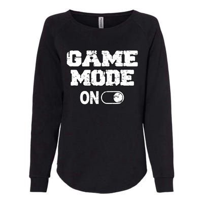 Game Mode On Video Games Player Quote Fun Outfit Cool Gift Womens California Wash Sweatshirt