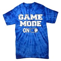 Game Mode On Video Games Player Quote Fun Outfit Cool Gift Tie-Dye T-Shirt