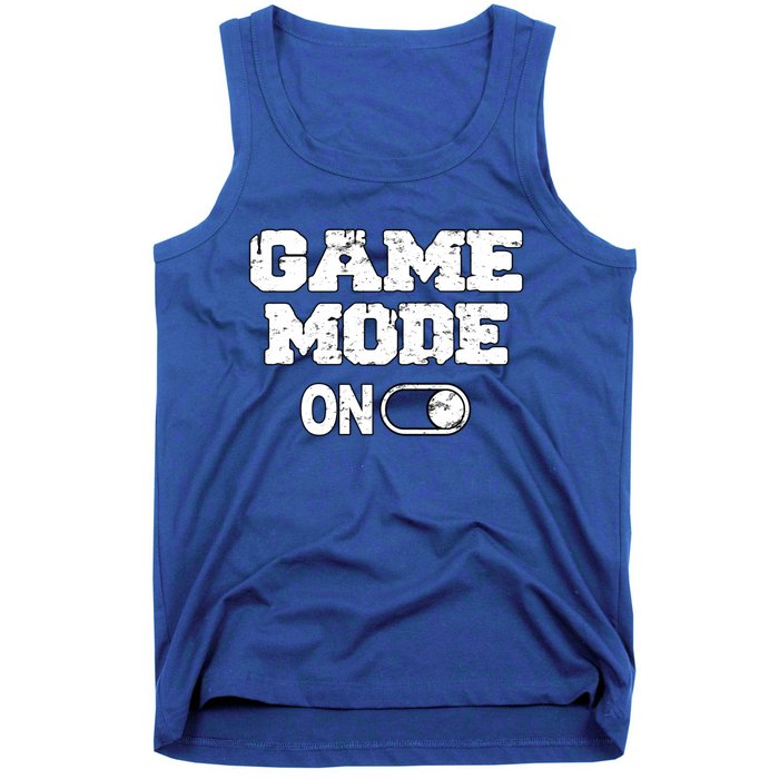 Game Mode On Video Games Player Quote Fun Outfit Cool Gift Tank Top