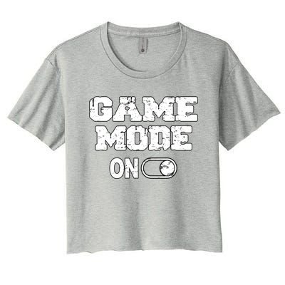 Game Mode On Video Games Player Quote Fun Outfit Cool Gift Women's Crop Top Tee