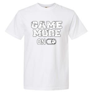 Game Mode On Video Games Player Quote Fun Outfit Cool Gift Garment-Dyed Heavyweight T-Shirt