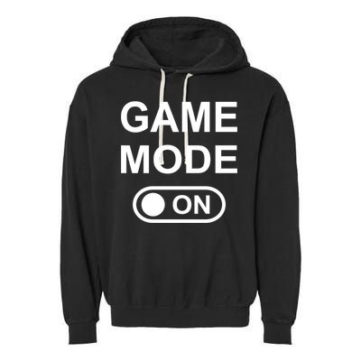 Game Mode On Funny Gaming Cool Gamer Simple Gift Garment-Dyed Fleece Hoodie