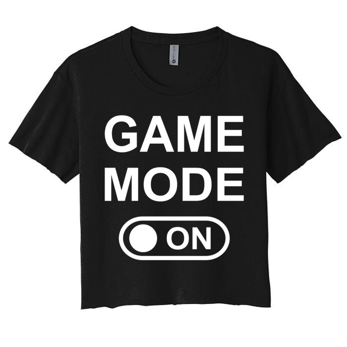 Game Mode On Funny Gaming Cool Gamer Simple Gift Women's Crop Top Tee