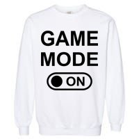 Game Mode On Funny Gaming Cool Gamer Simple Gift Garment-Dyed Sweatshirt